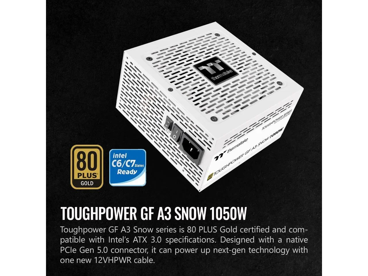 Thermaltake Toughpower GF A3 Snow Edition 1050W 80+ Gold Full Modular SLI/Crossfire Ready ATX 3.0 Power Supply; PCIe Gen.5 600W 12VHPWR Connector Included; PS-TPD-1050FNFAGU-N; 10 Year Warranty