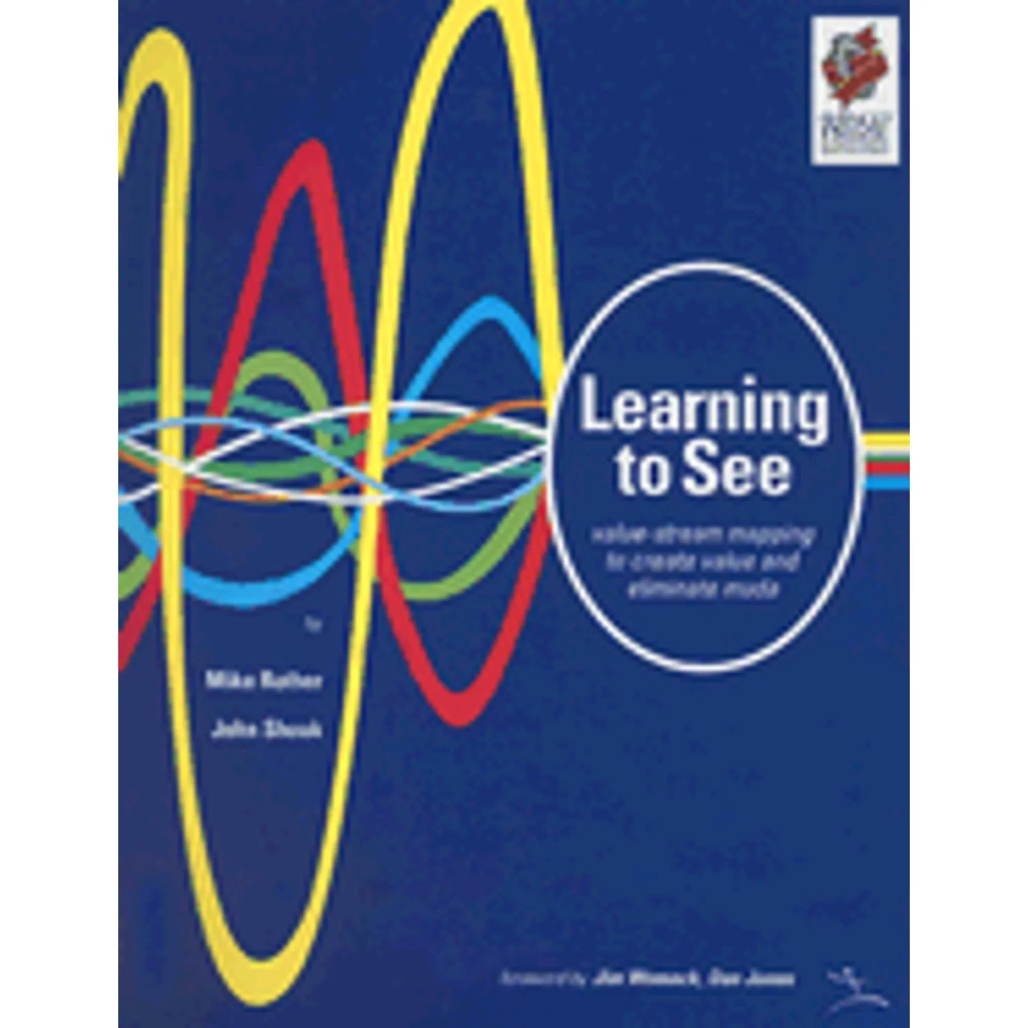 Pre-Owned Learning to See: Value Stream Mapping to Add Value and Eliminate Muda (Paperback 9780966784305) by Mike Rother, John Shook, Jim Womack
